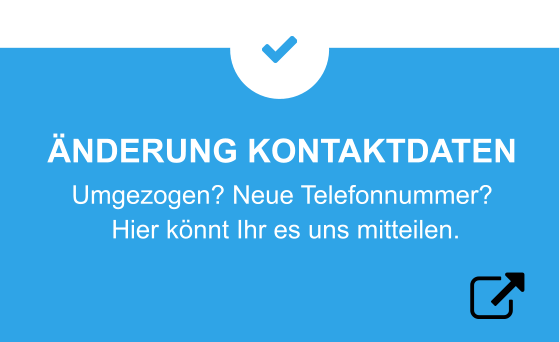 ÄNDERUNG KONTAKTDATEN Umgezogen? Neue Telefonnummer?   Hier könnt Ihr es uns mitteilen.